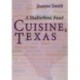 Cuisine, Texas: A Multiethnic Feast