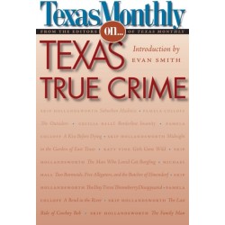 Texas Monthly on . . .: Texas True Crime