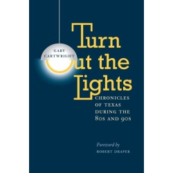 Turn Out the Lights: Chronicles of Texas During the 80s and 90s