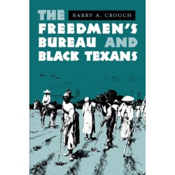 The Freedmen's Bureau and Black Texans
