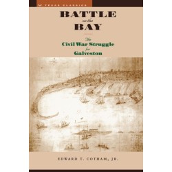 Battle on the Bay: The Civil War Struggle for Galveston