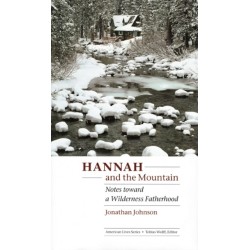 Hannah and the Mountain: Notes Toward a Wilderness Fatherhood