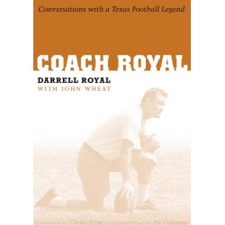 Coach Royal: Conversations with a Texas Football Legend