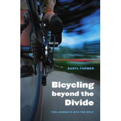 Bicycling Beyond the Divide: Two Journeys Into the West