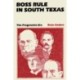 Boss Rule in South Texas: The Progressive Era
