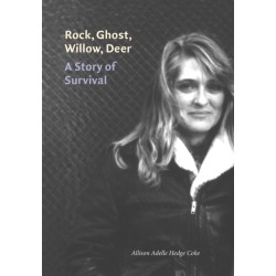 Rock, Ghost, Willow, Deer: A Story of Survival