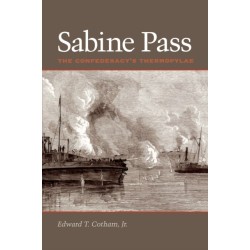 Sabine Pass: The Confederacy's Thermopylae