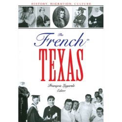 The French in Texas: History, Migration, Culture