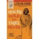Apache Gold and Yaqui Silver