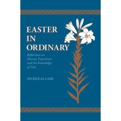 Easter in Ordinary: Reflections on Human Experience and the Knowledge of God