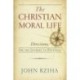 The Christian Moral Life: Directions for the Journey to Happiness