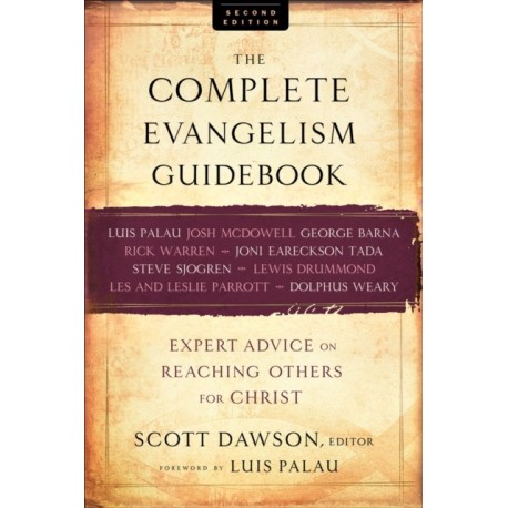 The Complete Evangelism Guidebook – Expert Advice on Reaching Others for Christ: Expert Advice on Reaching Others for Christ