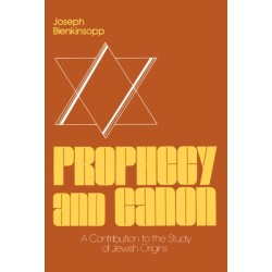 Prophecy and Canon: A Contribution to the Study of Jewish Origins