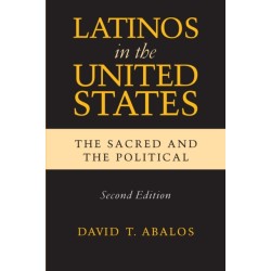 Latinos in the United States: The Sacred and the Political, Second Edition