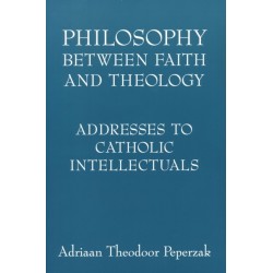 Philosophy Between Faith and Theology: Addresses to Catholic Intellectuals