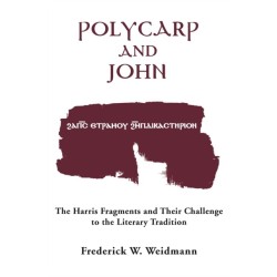 Polycarp and John: The Harris Fragments and Their Challenge to the Literary Traditions