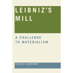Leibniz's Mill: A Challenge to Materialism