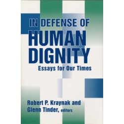 In Defense of Human Dignity: Essays for Our Times