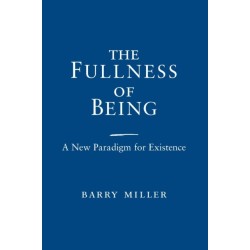 The Fullness of Being: A New Paradigm for Existence