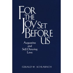 For the Joy Set Before Us: Augustine and Self-Denying Love