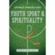 Youth Sport and Spirituality: Catholic Perspectives