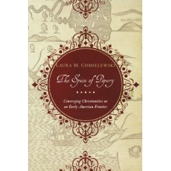 The Spice of Popery: Converging Christianities on an Early American Frontier