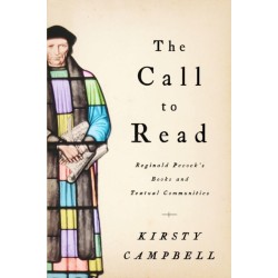 The Call to Read: Reginald Pecock's Books and Textual Communities