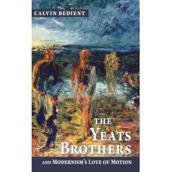 Yeats Brothers and Modernism's Love of Motion