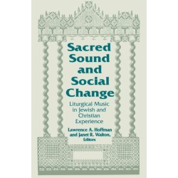 Sacred Sound and Social Change: Liturgical Music in Jewish and Christian Experience