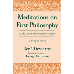 Meditations on First Philosophy/ Meditationes De Prima Philosophia: A Bilingual Edition