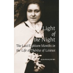 Light of the Night: The Last Eighteen Months in the Life of Therese of Lisieux