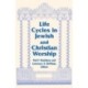 Life Cycles in Jewish and Christian Worship