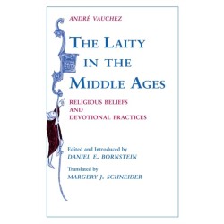 The Laity in the Middle Ages: Religious Beliefs and Devotional Practices