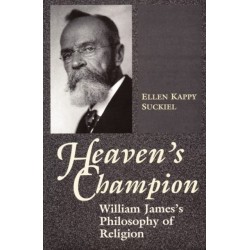 Heaven's Champion: William James's Philosophy of Religion