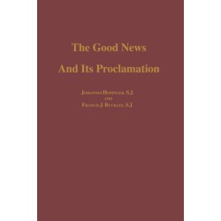 The Good News and Its Proclamation: Post-Vatican II Edition of the Art of Teaching Christian Doctrine
