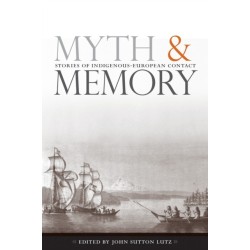 Myth and Memory: Stories of Indigenous-European Contact
