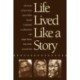 Life Lived Like a Story: Life Stories of Three Yukon Native Elders