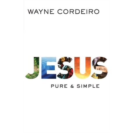 Jesus – Pure and Simple: Pure and Simple