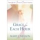 Grace for Each Hour ? Through the Breast Cancer Journey: Through the Breast Cancer Journey