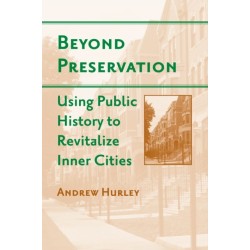 Beyond Preservation: Using Public History to Revitalize Inner Cities
