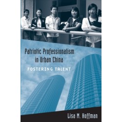 Patriotic Professionalism in Urban China: Fostering Talent