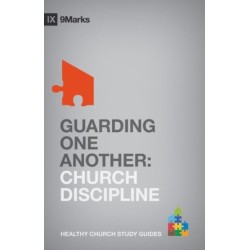 Guarding One Another: Church Discipline