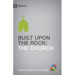 Built upon the Rock: The Church