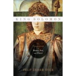 King Solomon: The Temptations of Money, Sex, and Power