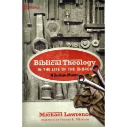 Biblical Theology in the Life of the Church: A Guide for Ministry