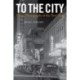 To the City: Urban Photographs of the New Deal