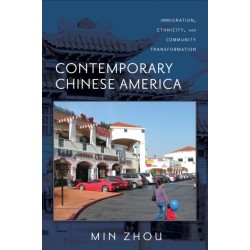 Contemporary Chinese America: Immigration, Ethnicity, and Community Transformation