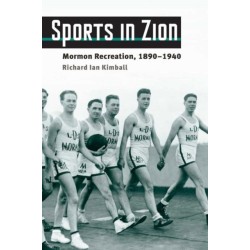 Sports in Zion: Mormon Recreation, 1890-1940