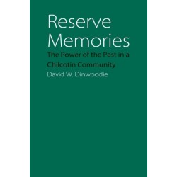 Reserve Memories: The Power of the Past in a Chilcotin Community