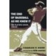 The End of Baseball As We Knew It: The Players Union, 1960-81